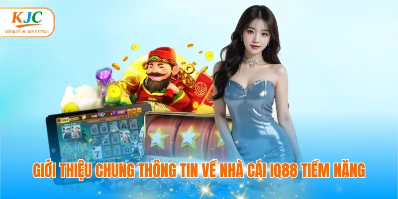 Giới thiệu chung thông tin về nhà cái IQ88 tiềm năng