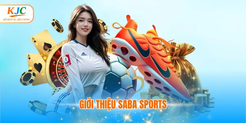 Giới thiệu sảnh thể thao Saba Sports đối tác với KJC